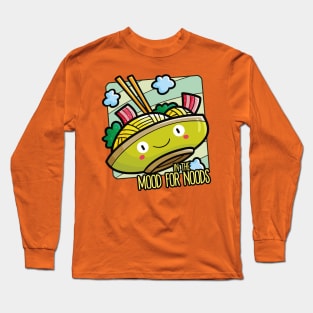 In The Mood for Noods Long Sleeve T-Shirt